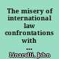 The misery of international law confrontations with injustice in the global economy /