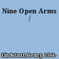 Nine Open Arms /