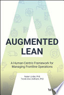 Augmented lean : a human-centric framework for managing frontline operations /