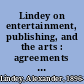 Lindey on entertainment, publishing, and the arts : agreements and the law /