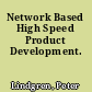 Network Based High Speed Product Development.