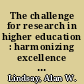 The challenge for research in higher education : harmonizing excellence and utility /