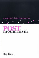 A Teacher's Introduction to Postmodernism. NCTE Teacher's Introduction Series
