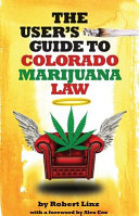 A user's guide to Colorado marijuana law /
