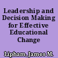 Leadership and Decision Making for Effective Educational Change