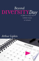 Beyond diversity day : a Q & A on gay and lesbian issues in schools /