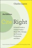 Cite right : a quick guide to citation styles--MLA, APA, Chicago, the sciences, professions, and more /