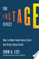 The voltage effect : how to make good ideas great and great ideas scale /