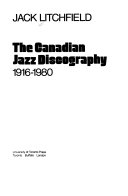 The Canadian jazz discography, 1916-1980 /