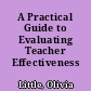 A Practical Guide to Evaluating Teacher Effectiveness