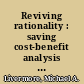 Reviving rationality : saving cost-benefit analysis for the sake of the environment and our health /