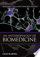An anthropology of biomedicine /