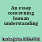 An essay concerning human understanding