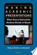 Making academic presentations : what every university student needs to know /