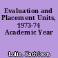 Evaluation and Placement Units, 1973-74 Academic Year