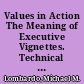 Values in Action The Meaning of Executive Vignettes. Technical Report 28 /