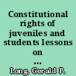 Constitutional rights of juveniles and students lessons on sixteen Supreme Court cases /