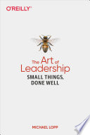 The art of leadership : small things, done well /