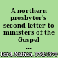 A northern presbyter's second letter to ministers of the Gospel of all denominations on slavery
