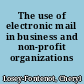 The use of electronic mail in business and non-profit organizations /