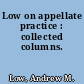 Low on appellate practice : collected columns.