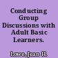 Conducting Group Discussions with Adult Basic Learners. TECHNIQUES