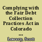 Complying with the Fair Debt Collection Practices Act in Colorado  /