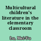 Multicultural children's literature in the elementary classroom /