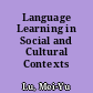 Language Learning in Social and Cultural Contexts
