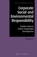Corporate social and environmental responsibility : another road to China's sustainable development /