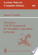 Towards a CSCW framework for scientific cooperation in Europe /
