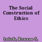 The Social Construction of Ethics