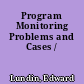 Program Monitoring Problems and Cases /