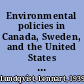 Environmental policies in Canada, Sweden, and the United States : a comparative overview /