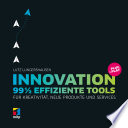 Innovation Plug & Play : 99 ½ effiziente Tools für Kreativität, neue Produkte und Services /