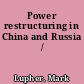 Power restructuring in China and Russia /