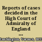 Reports of cases decided in the High Court of Admiralty of England and on appeal to the Privy Council, 1859-1862 /