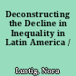 Deconstructing the Decline in Inequality in Latin America /