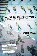 On the lower frequencies : a secret history of the city /