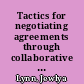 Tactics for negotiating agreements through collaborative decision-making processes