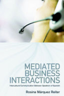 Mediated business interactions : intercultural communication between speakers of Spanish /