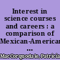 Interest in science courses and careers : a comparison of Mexican-American and anglo students /