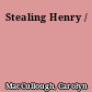 Stealing Henry /
