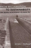 From reclamation to sustainability : water, agriculture, and the environment in the American West /