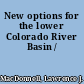 New options for the lower Colorado River Basin /