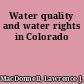 Water quality and water rights in Colorado