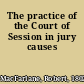 The practice of the Court of Session in jury causes