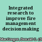 Integrated research to improve fire management decisionmaking /