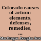 Colorado causes of action : elements, defenses, remedies, and forms /