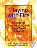 Playing with fire : training for those working with young people in conflict /